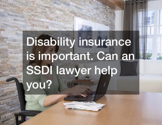 disability-insurance-is-important-ssdi-lawyer-can-help