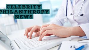 Celebrity philanthropy news
