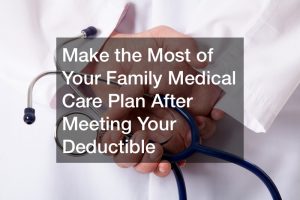 Family medical care plan benefits