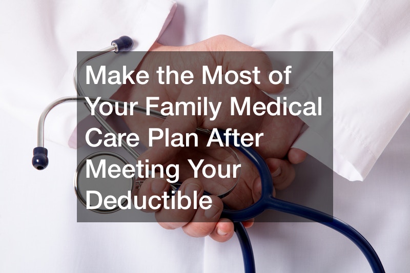 make-the-most-of-your-family-medical-care-plan-after-meeting-your